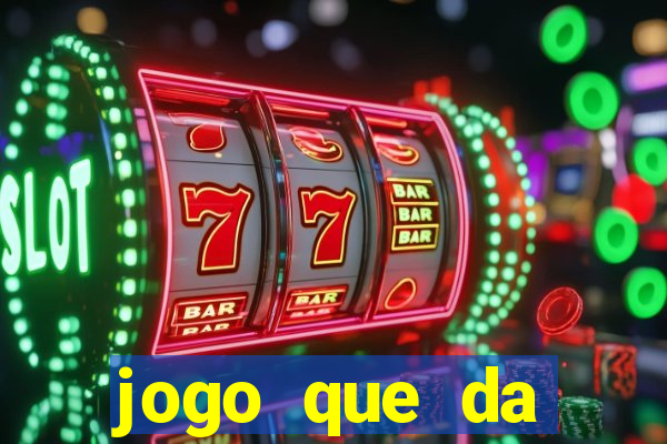 jogo que da dinheiro sem precisar depositar