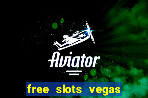 free slots vegas casino games