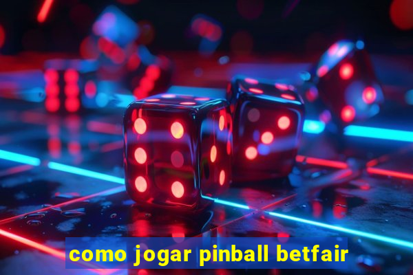 como jogar pinball betfair