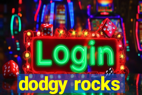 dodgy rocks