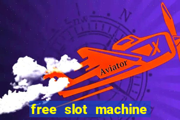 free slot machine to play