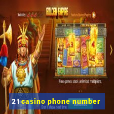 21 casino phone number