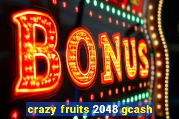 crazy fruits 2048 gcash