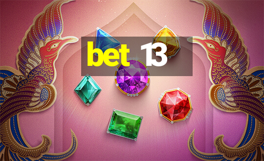 bet 13