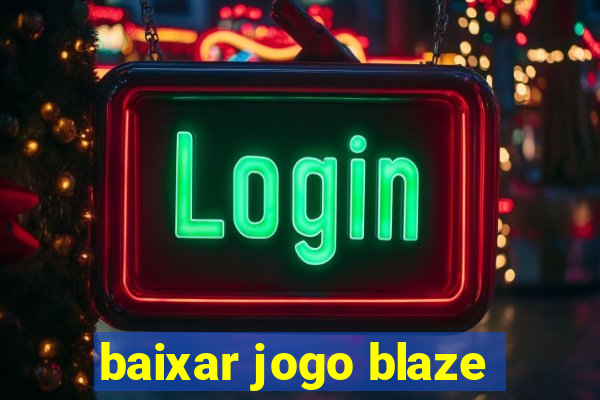 baixar jogo blaze