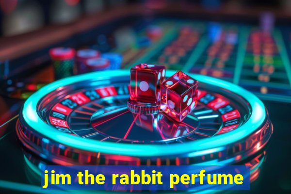 jim the rabbit perfume