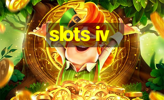 slots iv