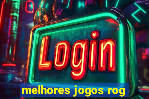 melhores jogos rog