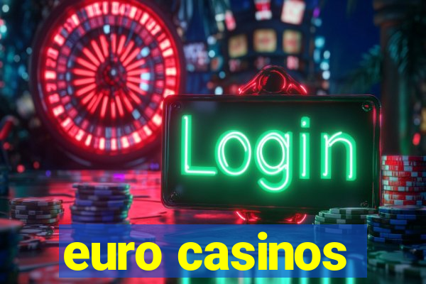 euro casinos