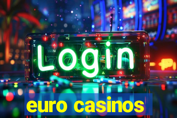 euro casinos