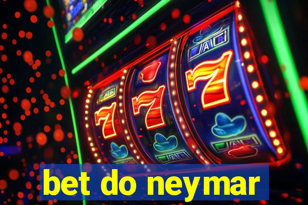 bet do neymar