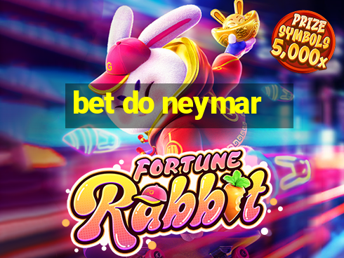 bet do neymar