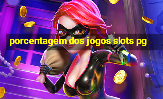 porcentagem dos jogos slots pg