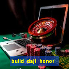 build daji honor of kings