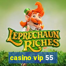 casino vip 55