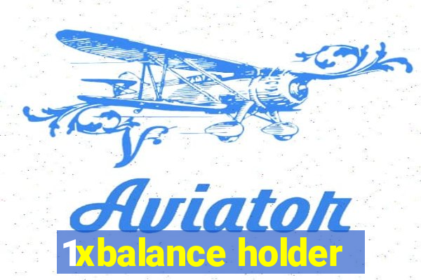 1xbalance holder