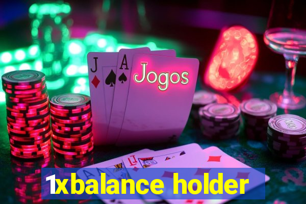 1xbalance holder