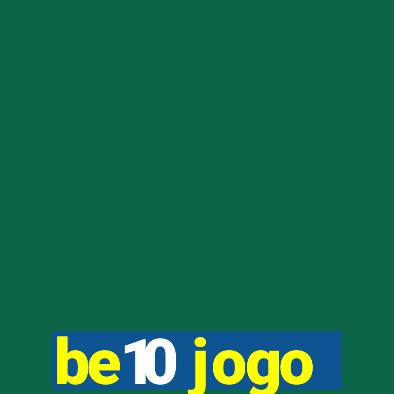 be10 jogo