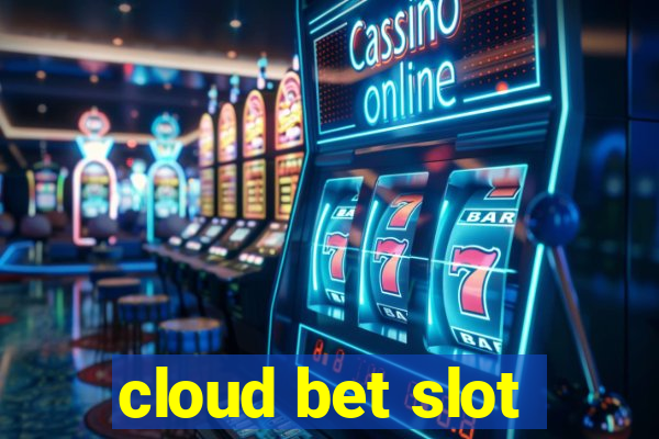 cloud bet slot