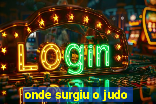 onde surgiu o judo