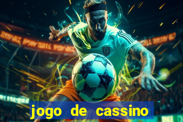 jogo de cassino que da dinheiro no cadastro