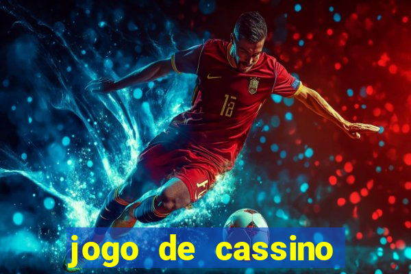 jogo de cassino que da dinheiro no cadastro