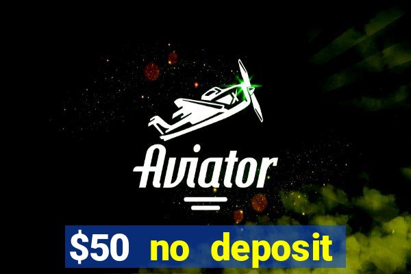 $50 no deposit bonus casino extreme