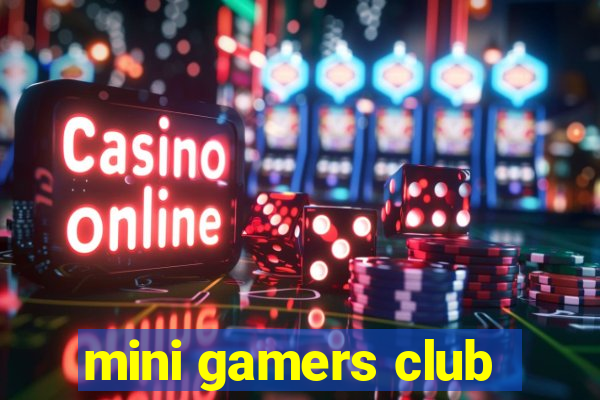 mini gamers club