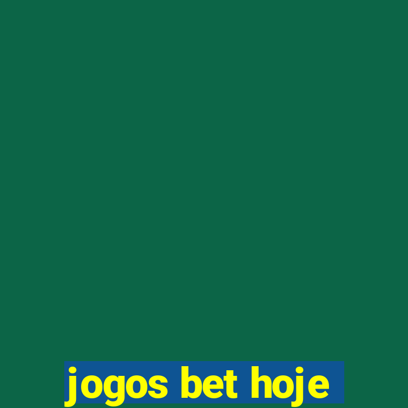 jogos bet hoje