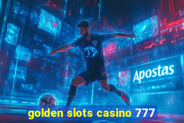 golden slots casino 777