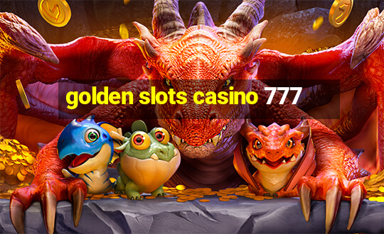 golden slots casino 777