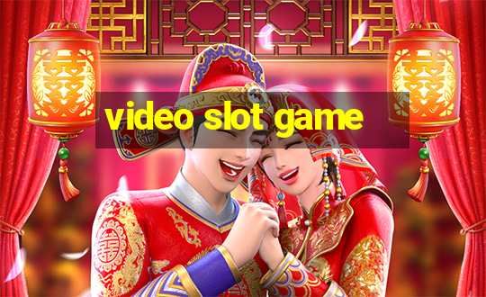 video slot game