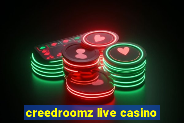 creedroomz live casino