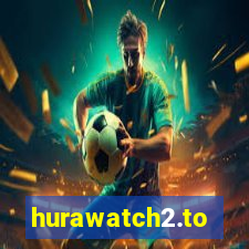 hurawatch2.to