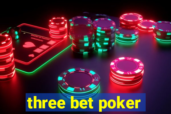 three bet poker