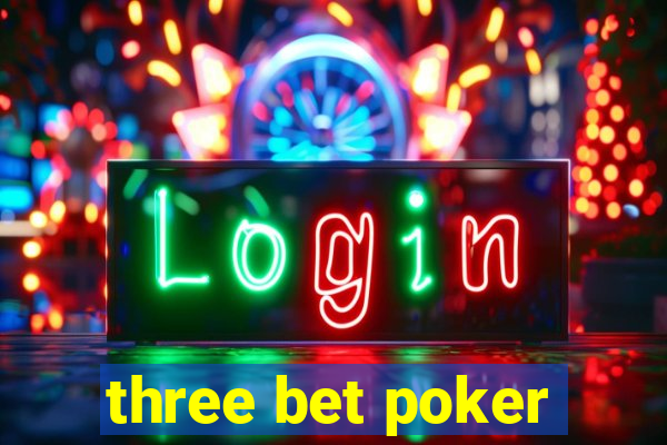 three bet poker