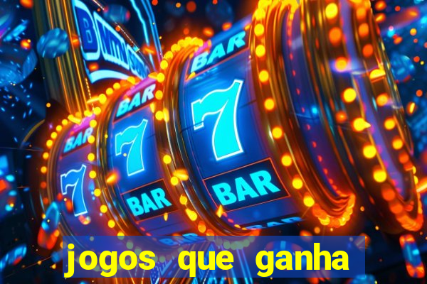 jogos que ganha dinheiro é verdade