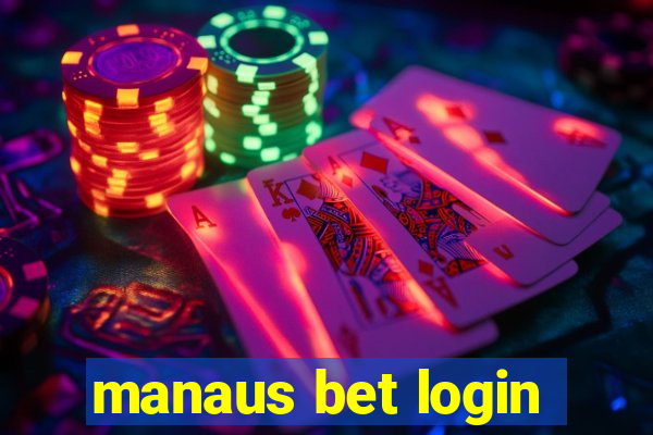 manaus bet login