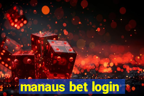 manaus bet login