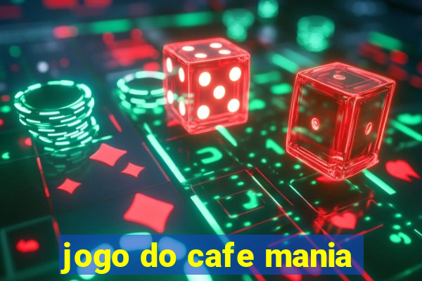 jogo do cafe mania