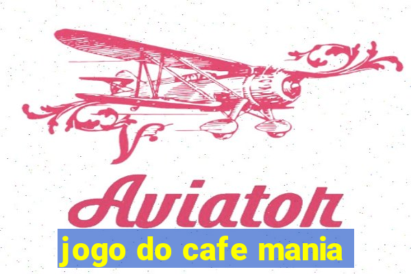 jogo do cafe mania