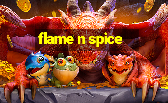 flame n spice