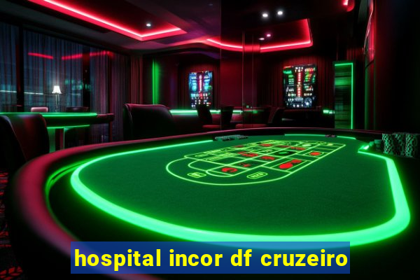 hospital incor df cruzeiro