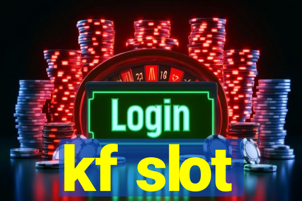 kf slot