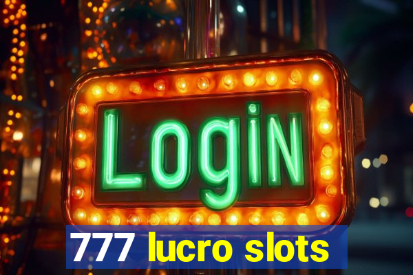 777 lucro slots