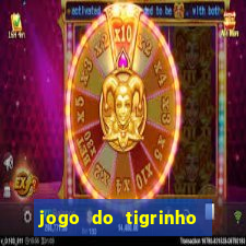 jogo do tigrinho plataforma nova