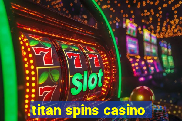 titan spins casino