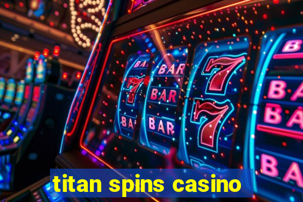 titan spins casino