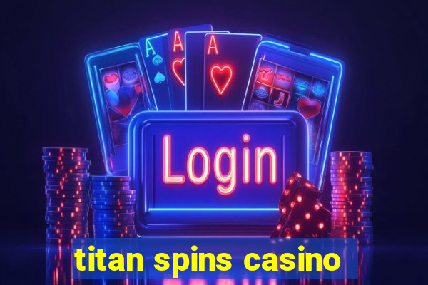 titan spins casino