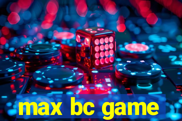 max bc game